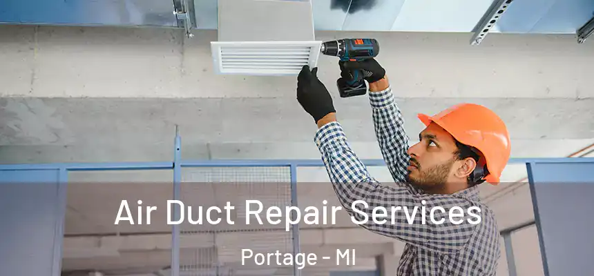 Air Duct Repair Services Portage - MI