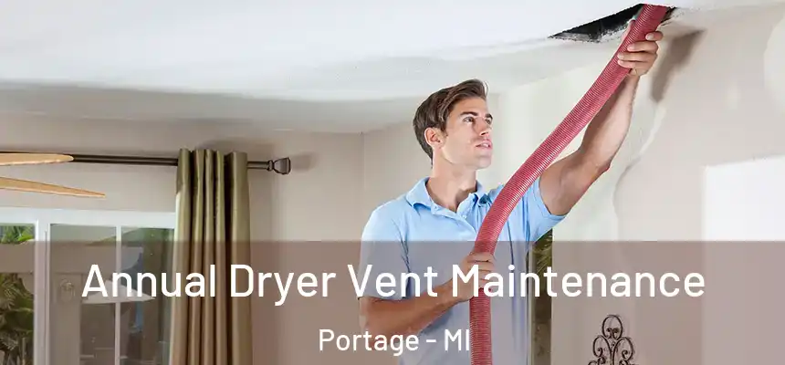 Annual Dryer Vent Maintenance Portage - MI