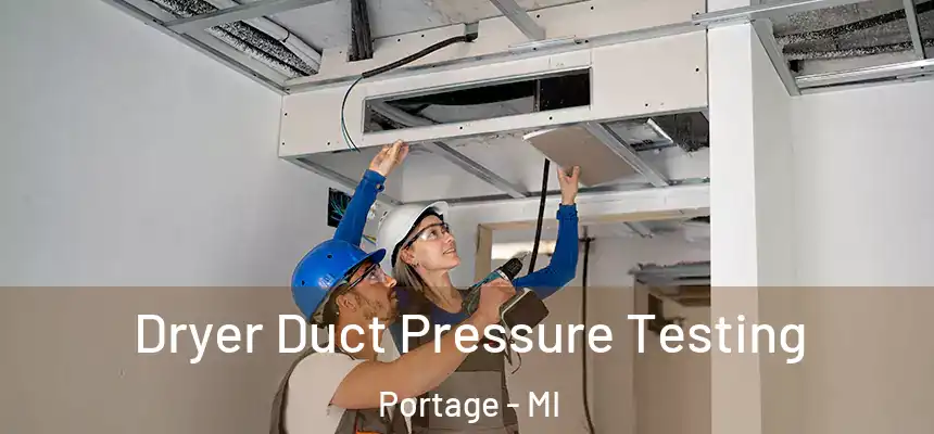  Dryer Duct Pressure Testing Portage - MI