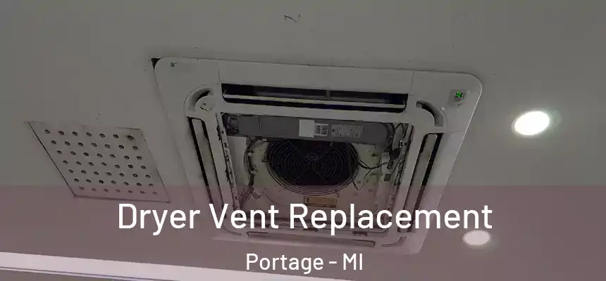  Dryer Vent Replacement Portage - MI