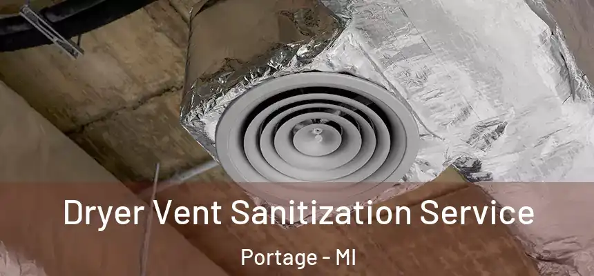  Dryer Vent Sanitization Service Portage - MI