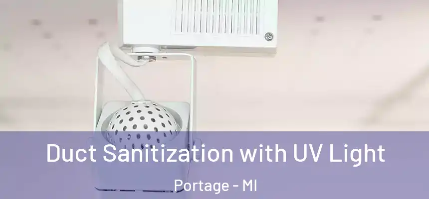 Duct Sanitization with UV Light Portage - MI