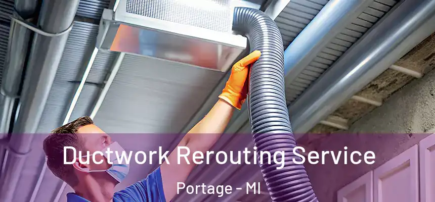  Ductwork Rerouting Service Portage - MI