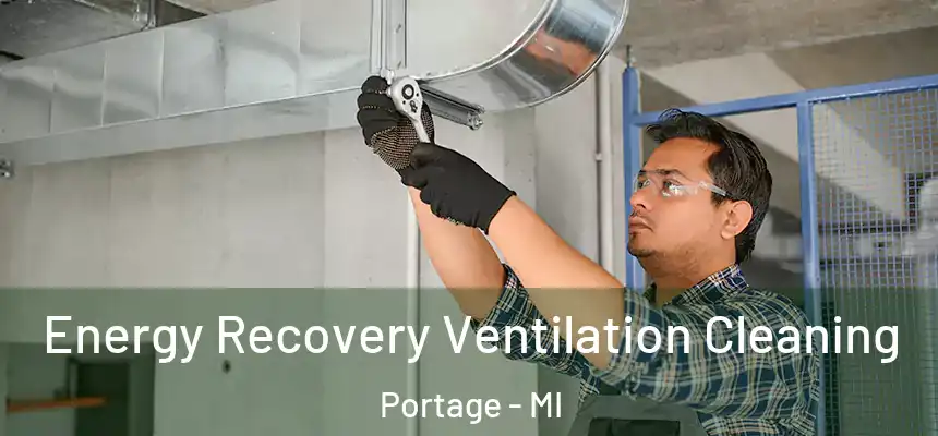Energy Recovery Ventilation Cleaning Portage - MI