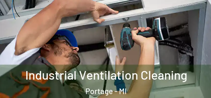 Industrial Ventilation Cleaning Portage - MI