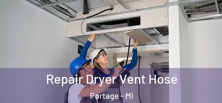 Repair Dryer Vent Hose Portage - MI