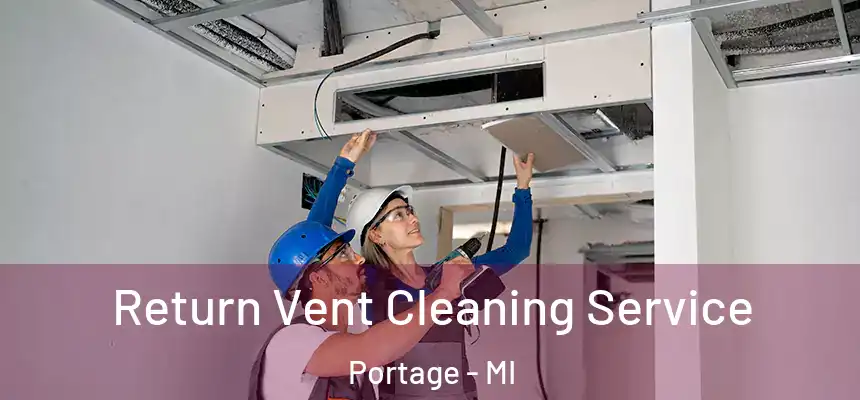  Return Vent Cleaning Service Portage - MI