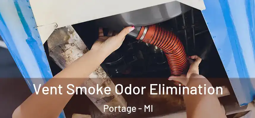 Vent Smoke Odor Elimination Portage - MI